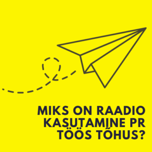 Miks on raadio kasutamine PR töös tõhus